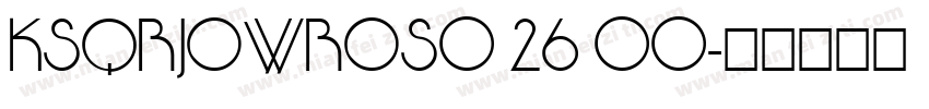 KSQRJOWROS0 26 00字体转换